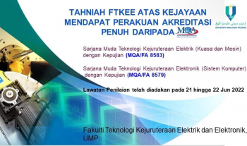 Perakuan Akreditasi Penuh Daripada Pihak MQA Bagi 2 Program Pengajian di Fakulti Teknologi Kejuruteraan Elektrik dan Elektronik (FTKEE), Universiti Malaysia Pahang (UMP)